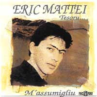 Eric Mattei - M'assumigliu